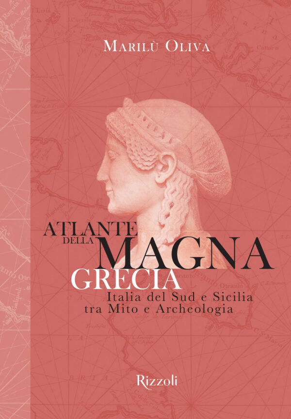Libro Atlante della Magna Grecia. Italia del Sud e Sicilia tra mito e archeologia di Marilù Oliva - ean 9788891834331 - Mondadori Electa