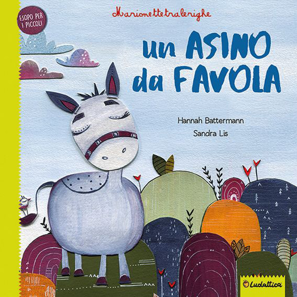 Libro asino da favola. Marionettetralerighe. Esopo per i piccoli di Hannah Battermann; Sandra Lis - ean 9788892810839 - Liscianilibri