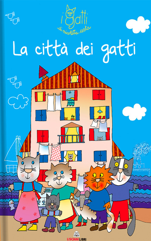 Libro città dei gatti. I gatti di Nicoletta Costa di Nicoletta Costa - ean 9788892811324 - Liscianilibri