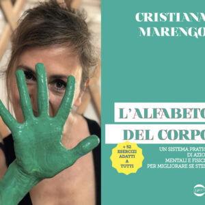 Libro alfabeto del corpo. Un sistema pratico di azioni mentali e fisiche per migliorare se stessi + 52 esercizi adatti a tutti di Cristiana Marengo - ean 9788892910188 - Golem Edizioni