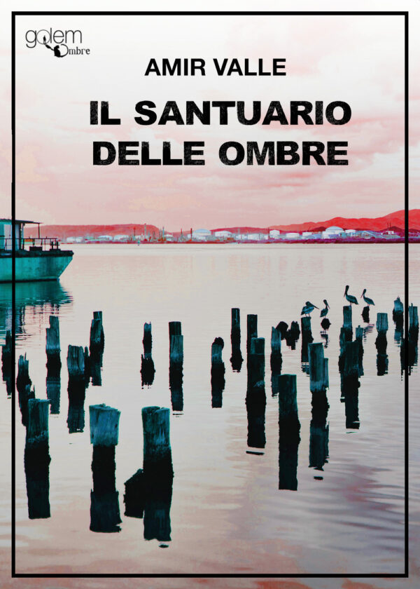 Libro santuario delle ombre di Amir Valle - ean 9788892911598 - Golem Edizioni