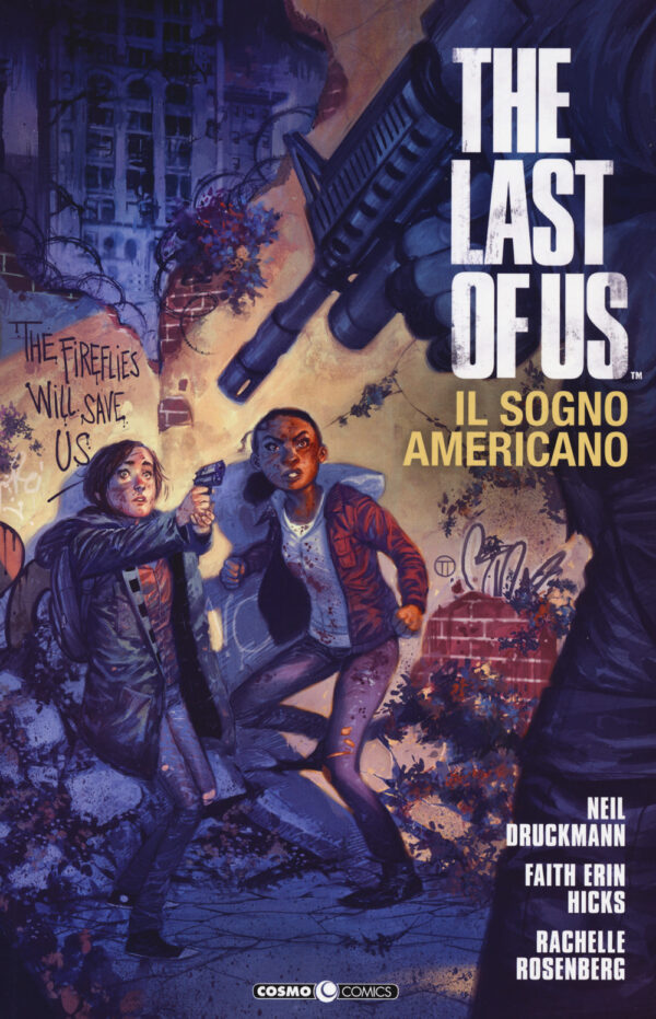 Libro last of us. Il sogno americano di Neil Druckmann; Faith Erin Hicks; Rachelle Rosenberg - ean 9788892974579 - Editoriale Cosmo