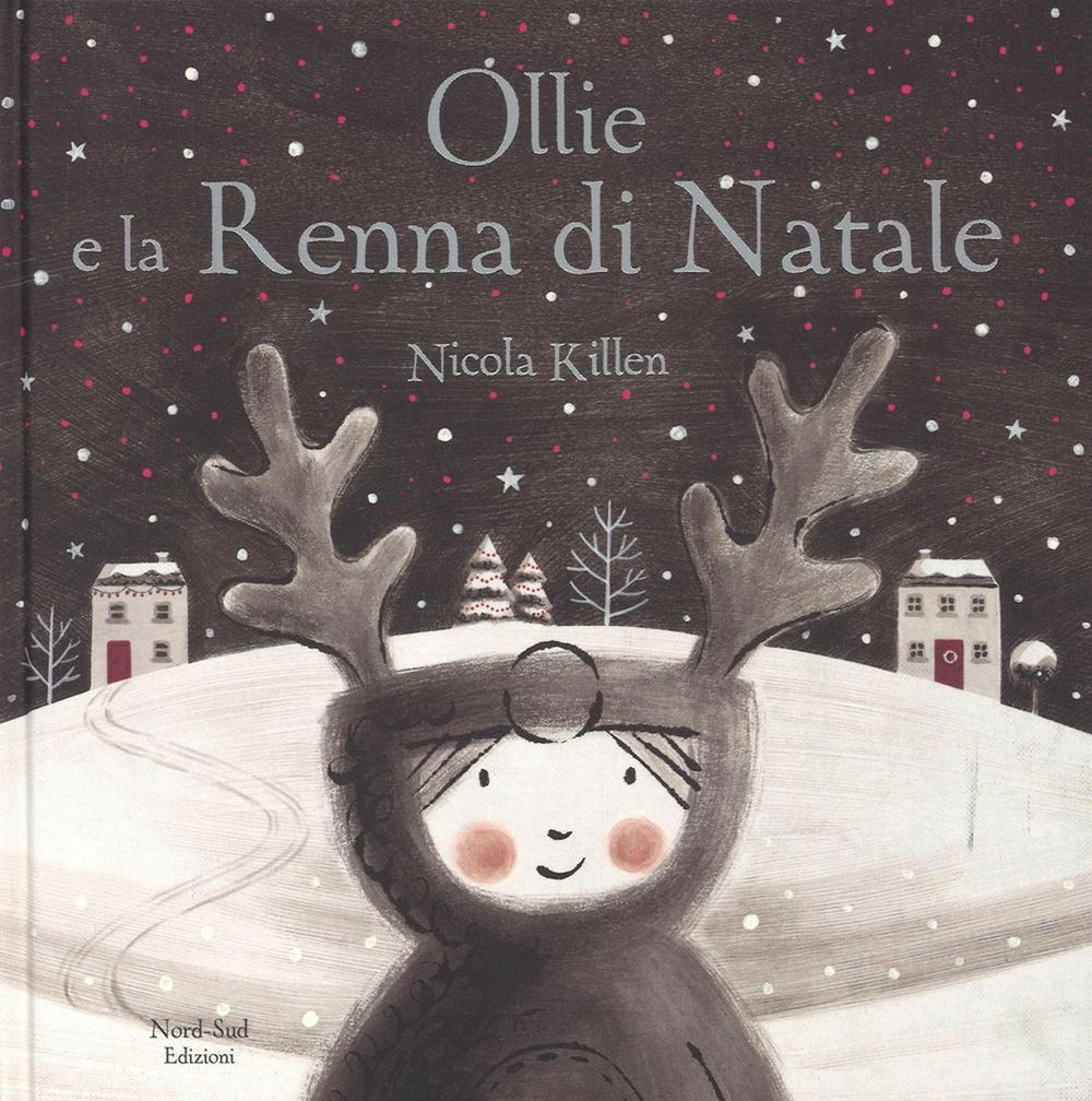 Libro Ollie e la renna di Natale di Nicola Killen - ean 9788893080521 - Nord-Sud