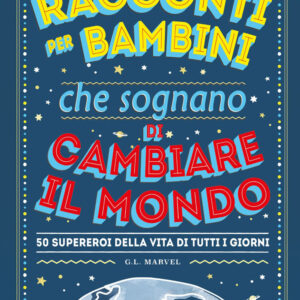 Libro Racconti per bambini che sognano di cambiare il mondo di G. L. Marvel - ean 9788893083133 - Nord-Sud