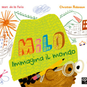 Libro Milo immagina il mondo di Matt De La Peña; Christian Robinson - ean 9788893096973 - Ape Junior