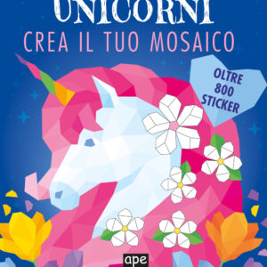 Libro Unicorno mosaico. Libro sticker di  - ean 9788893097444 - Ape Junior