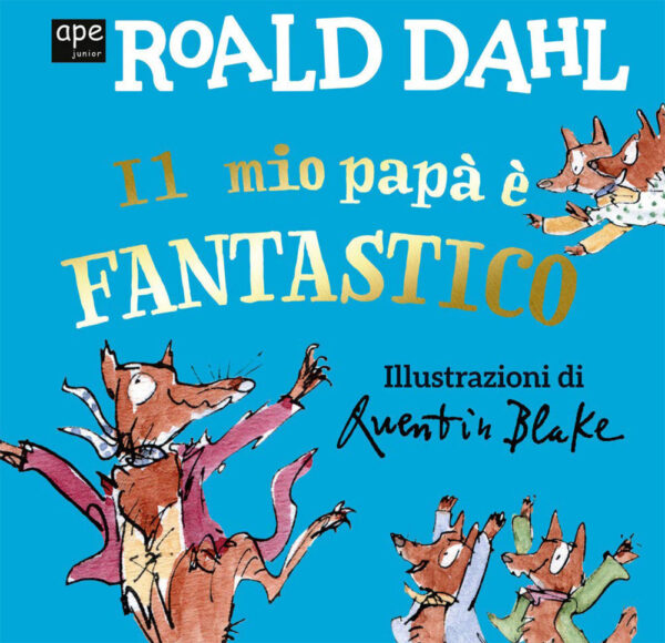 Libro mio papà è fantastico di Roald Dahl - ean 9788893097727 - Ape Junior