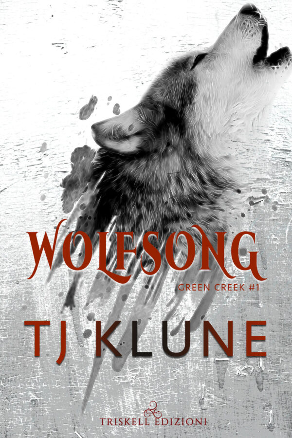 Libro Wolfsong. Il canto del lupo. Green creek di T.J. Klune - ean 9788893127868 - Triskell Edizioni