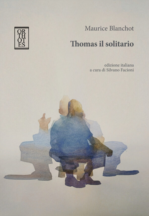 Libro Thomas il solitario di Maurice Blanchot - ean 9788893143806 - Orthotes