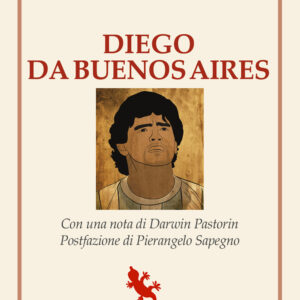 Libro Diego da Buenos Aires di Claudia Sapegno - ean 9788893234061 - Compagnia Editoriale Aliberti