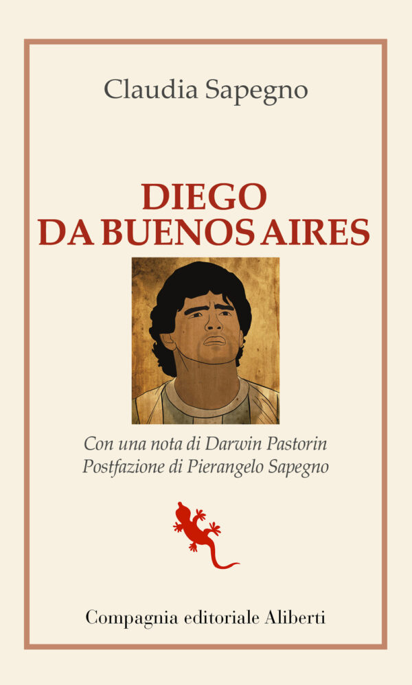 Libro Diego da Buenos Aires di Claudia Sapegno - ean 9788893234061 - Compagnia Editoriale Aliberti