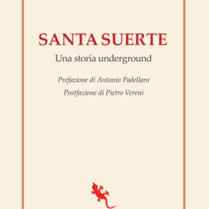 Libro Santa suerte. Una storia underground di Mauro Armuzzi - ean 9788893234368 - Compagnia Editoriale Aliberti