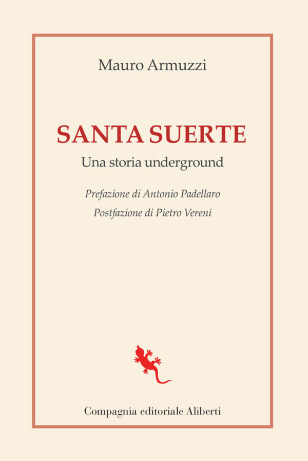 Libro Santa suerte. Una storia underground di Mauro Armuzzi - ean 9788893234368 - Compagnia Editoriale Aliberti