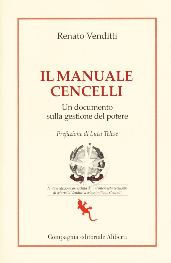 Libro manuale Cencelli. Un documento sulla gestione del potere di Renato Venditti; Mariella Venditti; Massimiliano Cencelli - ean 9788893234382 - Compagnia Editoriale Aliberti