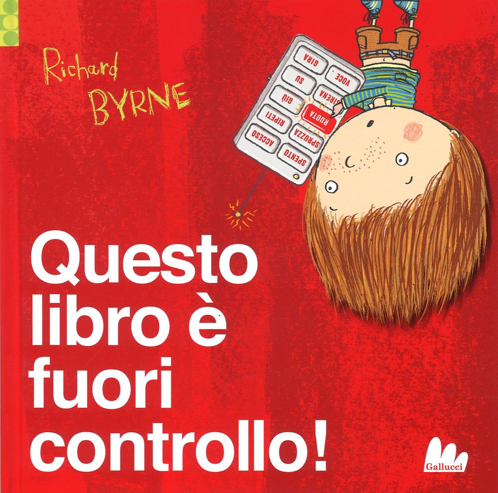 Libro Questo libro è fuori controllo! di Richard Byrne - ean 9788893480215 - Gallucci