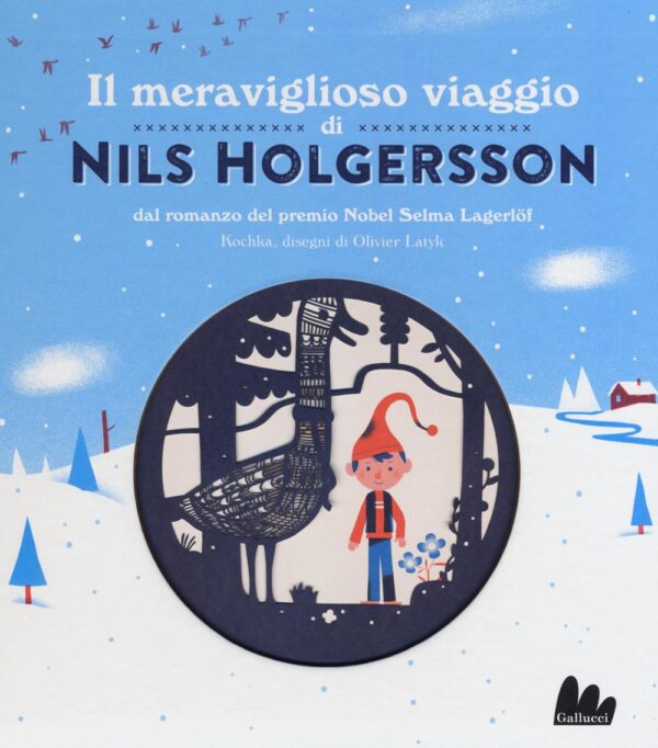 Libro meraviglioso viaggio di Nils Holgersson da Selma Lagerlöf di Kochka - ean 9788893480284 - Gallucci