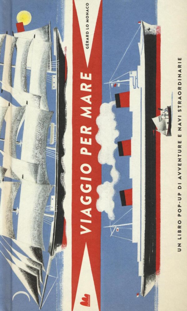 Libro Viaggio per mare. Libro pop-up di Gérard Lo Monaco - ean 9788893480406 - Gallucci