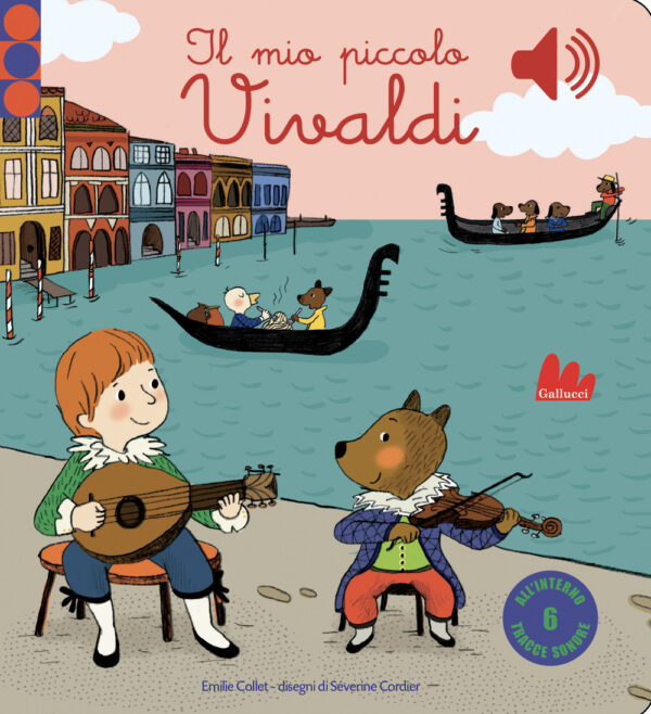 Libro mio piccolo Vivaldi. Libro sonoro di Emilie Collet - ean 9788893480642 - Gallucci