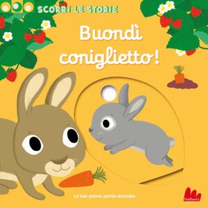 Libro Buondì coniglietto. Scorri le storie di Nathalie Choux - ean 9788893480666 - Gallucci
