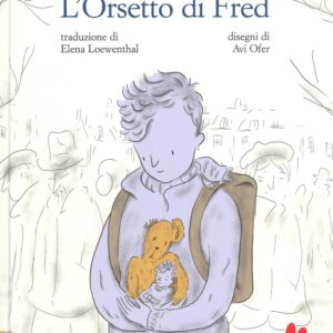 Libro orsetto di Fred di Iris Argaman - ean 9788893481250 - Gallucci