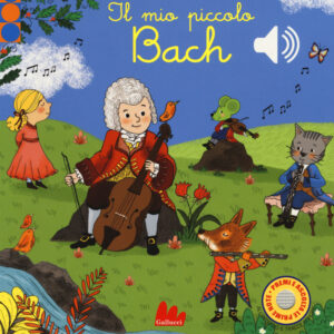Libro mio piccolo Bach. Libro sonoro di Emilie Collet - ean 9788893481571 - Gallucci