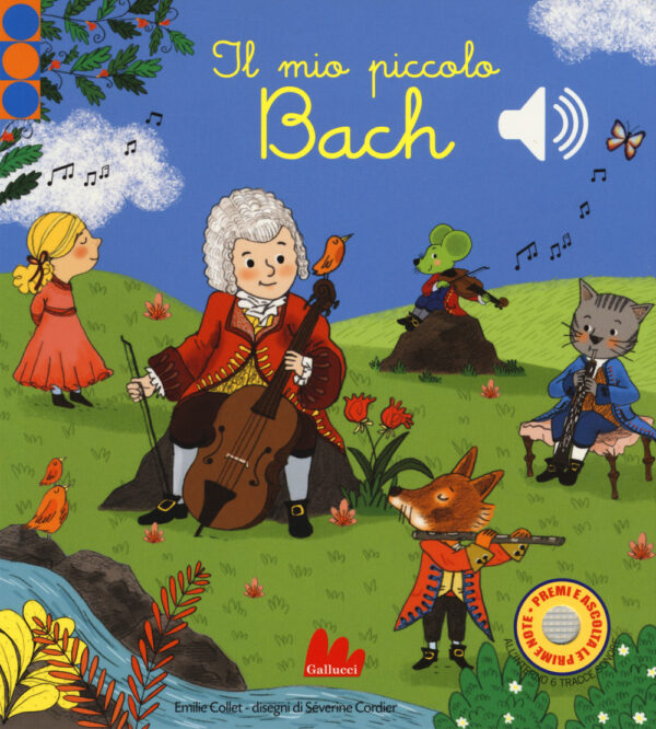 Libro mio piccolo Bach. Libro sonoro di Emilie Collet - ean 9788893481571 - Gallucci