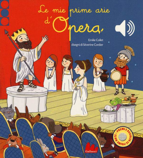 Libro mie prime arie d'opera. Libro sonoro di Emile Collet - ean 9788893481953 - Gallucci