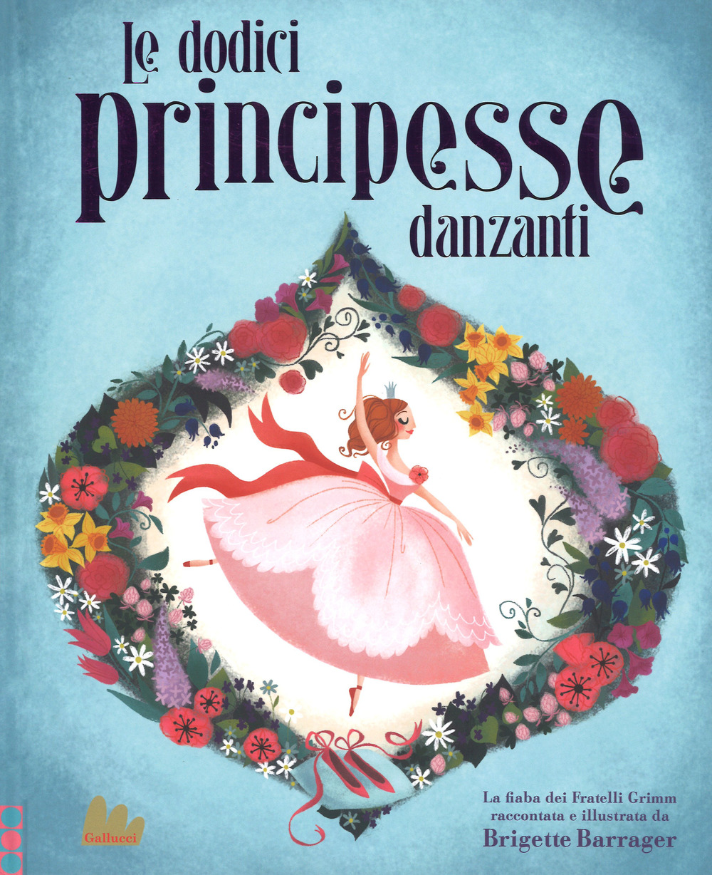 Libro dodici principesse danzanti di Brigette Barrager - ean 9788893482035 - Gallucci