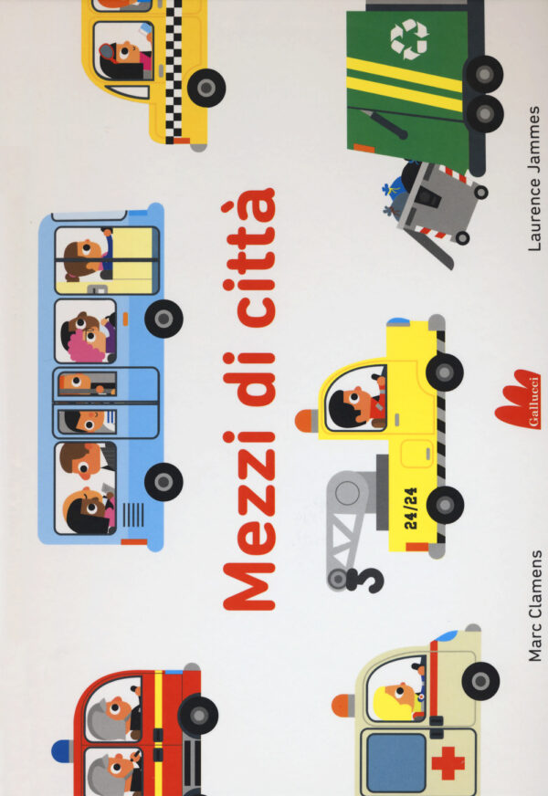 Libro Mezzi di città di Marc Clamens; Laurence Jammes - ean 9788893482530 - Gallucci