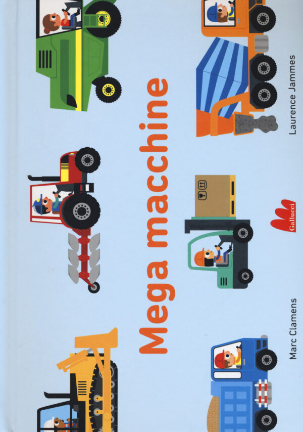 Libro Mega macchine di Marc Clamens; Laurence Jammes - ean 9788893482547 - Gallucci