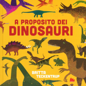 Libro A proposito dei dinosauri di Britta Teckentrup - ean 9788893483131 - Gallucci