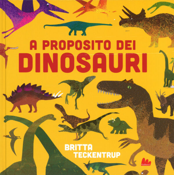 Libro A proposito dei dinosauri di Britta Teckentrup - ean 9788893483131 - Gallucci