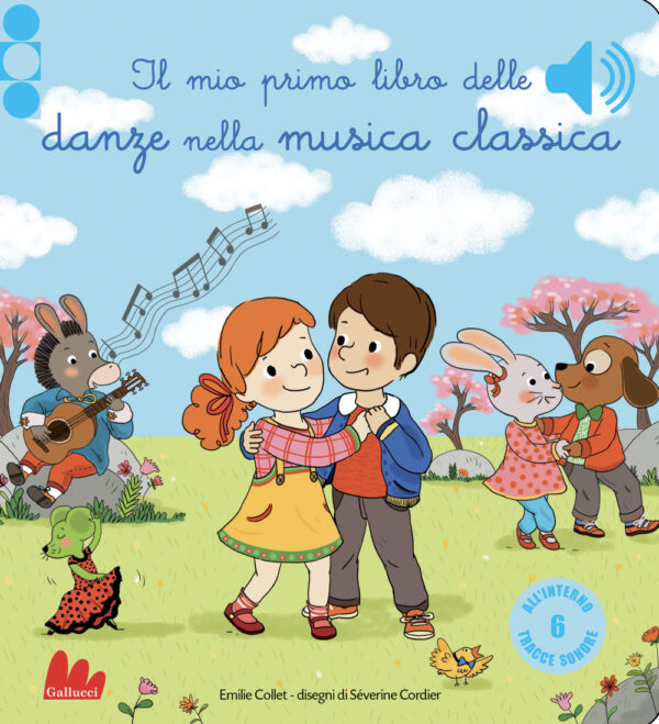 Libro mio primo libro delle danze nella musica classica di Emilie Collet; Séverine Cordier - ean 9788893483452 - Gallucci