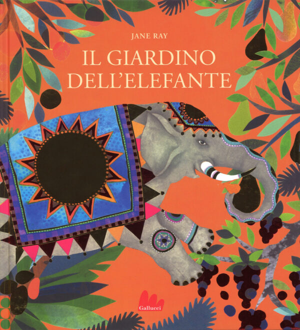 Libro giardino dell'elefante di Jane Ray - ean 9788893483889 - Gallucci