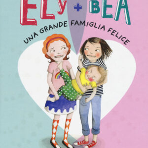 Libro grande famiglia felice. Ely + Bea di Annie Barrows; Sophie Blackall - ean 9788893485371 - Gallucci