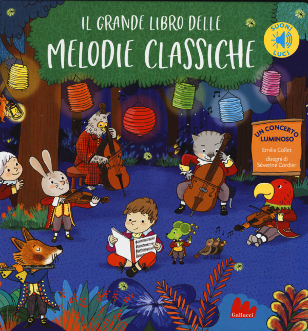 Libro grande libro delle melodie classiche. Libro sonoro di Emilie Collet; Séverine Cordier - ean 9788893486743 - Gallucci