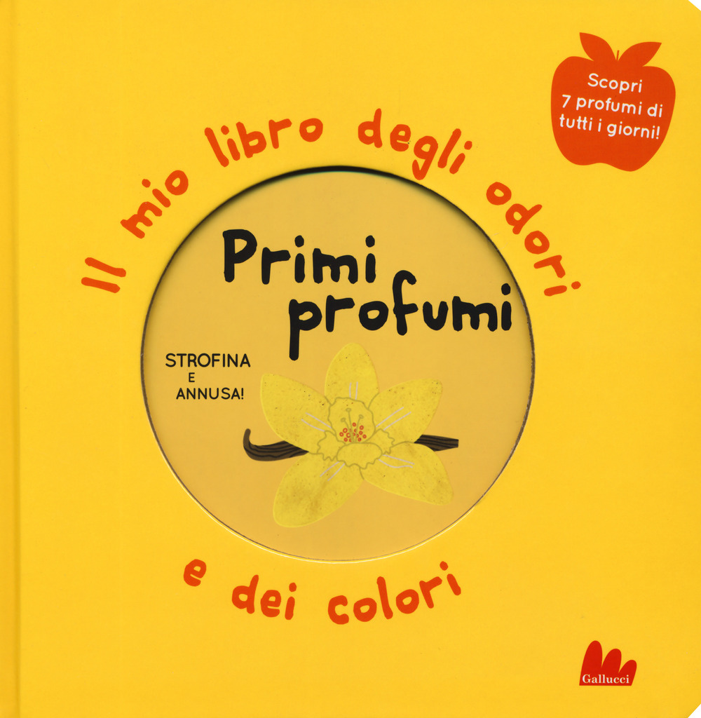 Libro Primi profumi. Il mio libro degli odori e dei colori di Mr Iwi - ean 9788893486996 - Gallucci