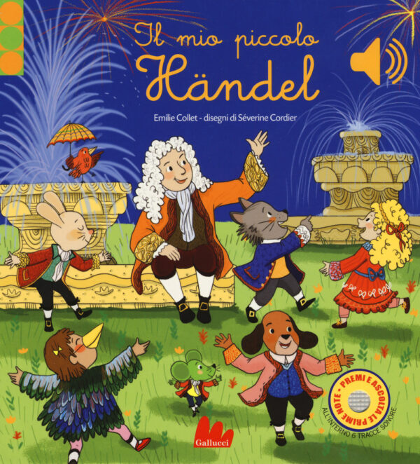 Libro mio piccolo Händel. Libro sonoro di Emilie Collet - ean 9788893487344 - Gallucci