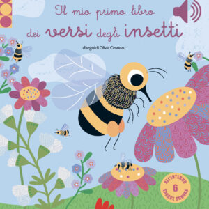Libro mio primo libro dei versi degli insetti. Libro sonoro di Olivia Cosneau - ean 9788893487412 - Gallucci