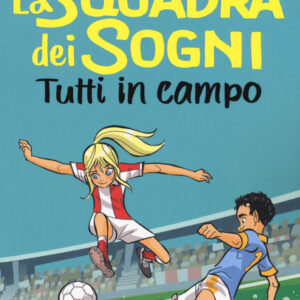 Libro Tutti in campo. La squadra dei sogni di Marino Bartoletti - ean 9788893487603 - Gallucci