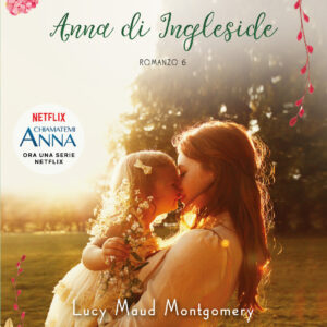 Libro Anna di Ingleside. Anna dai capelli rossi di Lucy Maud Montgomery - ean 9788893487696 - Gallucci