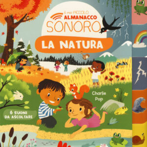 Libro natura. Il mio piccolo almanacco sonoro di Charlie Pop - ean 9788893487887 - Gallucci