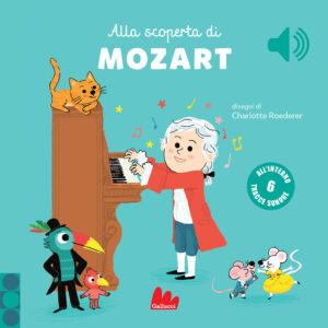 Libro Alla scoperta di Mozart. Classici sonori di Charlotte Roederer - ean 9788893489195 - Gallucci
