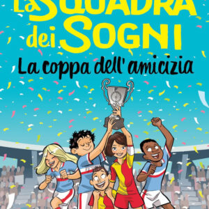 Libro coppa dell'amicizia. La squadra dei sogni di Marino Bartoletti - ean 9788893489362 - Gallucci