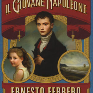 Libro giovane Napoleone di Ernesto Ferrero - ean 9788893489454 - Gallucci