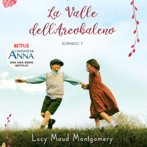 Libro valle dell'arcobaleno. Anna dai capelli rossi di Lucy Maud Montgomery - ean 9788893489485 - Gallucci