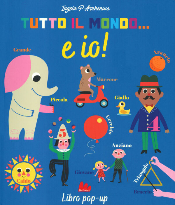 Libro Tutto il mondo... E io! di Ingela P. Arrhenius - ean 9788893489836 - Gallucci