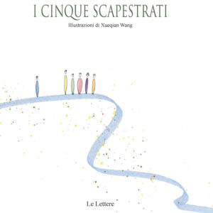 Libro cinque scapestrati di Xueqian Wang - ean 9788893660044 - Le Lettere