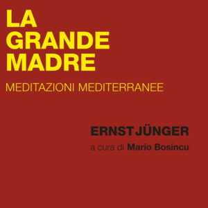 Libro Grande Madre. Meditazioni mediterranee di Ernst Jünger - ean 9788893662284 - Le Lettere