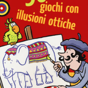 Libro 50 giochi con illusioni ottiche. Carte di Elke Vogel; Charlotte Wagner - ean 9788893670500 - Magazzini Salani